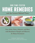 500 Time-Tested Home Remedies and the Science Behind Them (eBook, PDF) 500 Time-Tested Home Remedies and the Science Behind Them (eBook, PDF)