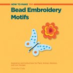How to Make 100 Bead Embroidery Motifs (eBook, PDF)