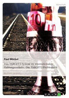 Das TARGET2-System im internationalen Zahlungsverkehr: Die TARGET2-Problematik (eBook, ePUB)