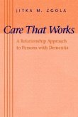 Care That Works: A Relationship Approach to Persons with Dementia