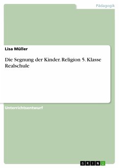 Die Segnung der Kinder. Religion 5. Klasse Realschule (eBook, PDF)