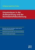 Umsatzsteuer in der Außenprüfung und der Rechtsbehelfsbearbeitung Umsatzsteuer in der Außenprüfung und der Rechtsbehelfsbearbeitung