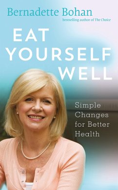 Eat Yourself Well with Bernadette Bohan (eBook, ePUB) - Bohan, Bernadette