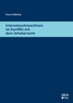 Internetsuchmaschinen im Konflikt mit dem Urheberrecht - Heßeling, Pascal