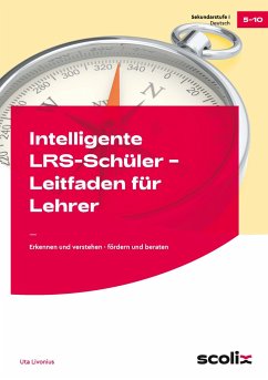 Intelligente LRS-Schüler - Leitfaden für Lehrer - Livonius, Uta