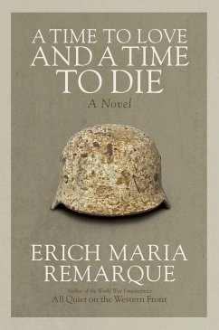 A Time to Love and a Time to Die - Remarque, Erich Maria