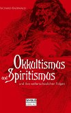 Okkultismus und Spiritismus und ihre weltanschaulichen Folgen