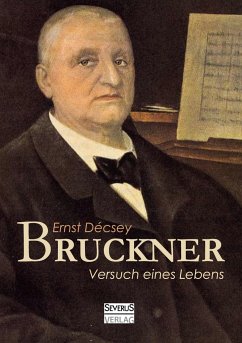 Bruckner - Versuch eines Lebens - Décsey, Ernst