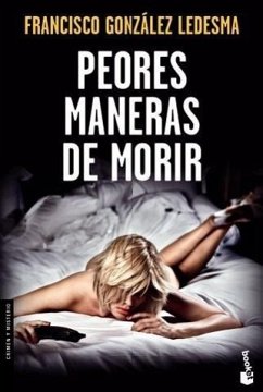 Peores maneras de morir - Ledesma, Francisco G.