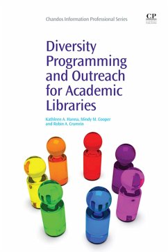 Diversity Programming and Outreach for Academic Libraries (eBook, ePUB) - Hanna, Kathleen; Cooper, Mindy; Crumrin, Robin