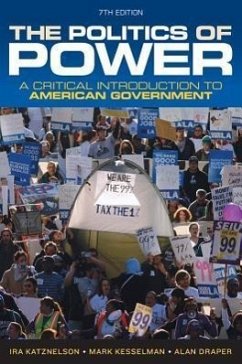 The Politics of Power: A Critical Introduction to American Government - Katznelson, Ira; Kesselman, Mark; Draper, Alan