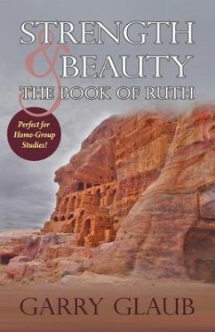 Strength & Beauty: the Book of Ruth - Glaub, Garry