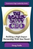 The Board-Savvy CEO: Building a High-Impact Partnership With Your Board