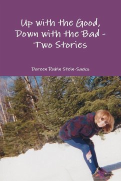 Up with the Good, Down with the Bad - Two Stories - Rubin Stein-Sacks, Doreen