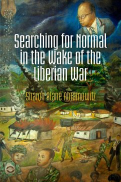 Searching for Normal in the Wake of the Liberian War - Abramowitz, Sharon Alane