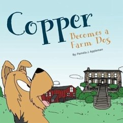 Copper Becomes a Farm Dog - Appleman, Pamela J.