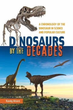 Dinosaurs by the Decades - Moore, Randy