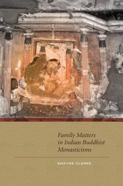 Family Matters in Indian Buddhist Monasticisms - Clarke, Shayne
