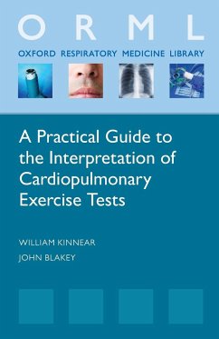 Practical Guide to the Interpretation of Cardiopulmonary Exercise Tests - Kinnear, William; Blakely, John