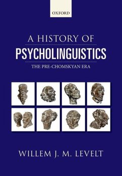 A History of Psycholinguistics - Levelt, Willem