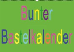 Bunter Bastelkalender (Wandkalender immerwährend DIN A2 quer) - Youlia; Youlia, k.A.