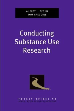 Conducting Substance Use Research - Begun, Audrey L; Gregoire, Thomas K