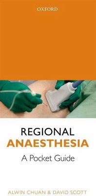 Regional Anaesthesia: A Pocket Guide - Chuan, Alwin; Scott, David M