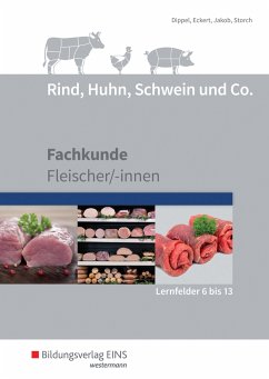 Rind, Huhn, Schwein und Co. Schülerband. (Lernfelder 6 bis 13) - Dippel, Uwe; Eckert, Christine; Jakob, Hermann; Storch, Claudia