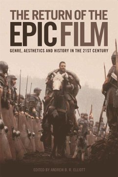The Return of the Epic Film: Genre, Aesthetics and History in the 21st Century
