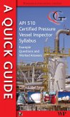 A Quick Guide to API 510 Certified Pressure Vessel Inspector Syllabus (eBook, ePUB)