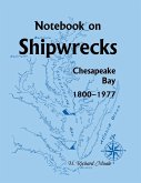 Notebook on Shipwrecks, Chesapeake Bay, 1800-1977