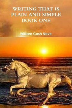 WRITING THAT IS PLAIN AND SIMPLE BOOK ONE - Neve, William Cash