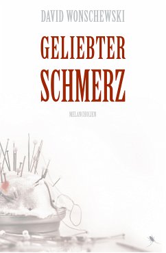 Geliebter Schmerz (eBook, ePUB) - Wonschewski, David
