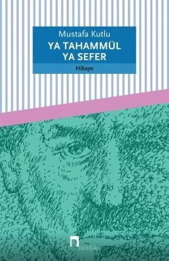 Ya Tahammül Ya Sefer - Kutlu, Mustafa