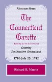 Abstracts from the Connecticut (Formerly New London) Gazette Covering Southeastern Connecticut