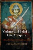 Violence and Belief in Late Antiquity