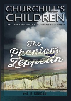 CHURCHILL'S CHILDREN - The Phantom Zeppelin - Grogan, A R