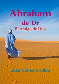 Abraham de Ur, El Amigo de Dios - Núñez Grullón, José