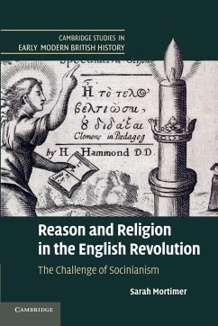 Reason and Religion in the English Revolution - Mortimer, Sarah