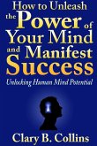 How to Unleash the Power of Your Mind and Manifest Success
