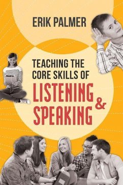 Teaching the Core Skills of Listening and Speaking - Palmer, Erik