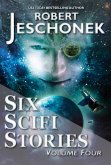 Six Scifi Stories Volume Four (eBook, ePUB) Six Scifi Stories Volume Four (eBook, ePUB)