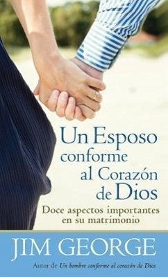 Un Esposo Conforme Al Corazón de Dios - George, Jim