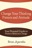 Change Your Thinking Pattern and Attitude