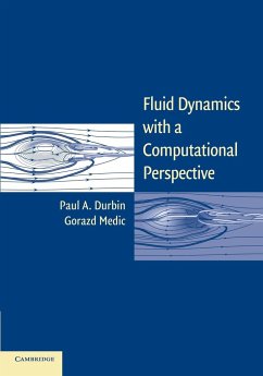 Fluid Dynamics with a Computational Perspective - Durbin, Paul A.; Medic, Gorazd