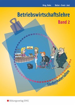 Betriebswirtschaftslehre. Arbeitsmaterialien zur individuellen Förderung: Band 2 - Balzer, Jürgen;Ernst, Regine;Jost, Martin