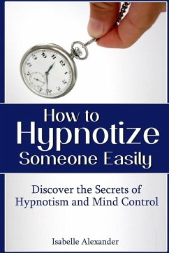 How to Hypnotize Someone Easily - Alexander, Isabelle