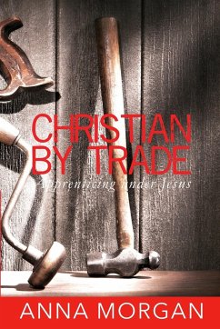 Christian By Trade - Morgan, Anna