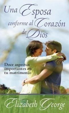 Una Esposa Conforme Al Corazón de Dios - George, Elizabeth