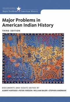 Major Problems in American Indian History - Hurtado, Albert; Iverson, Peter; Bauer, Willy